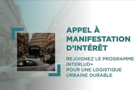 InTerLUD+ : un AMI dédié à la logistique urbaine durable | Regards croisés sur la transition écologique | Scoop.it