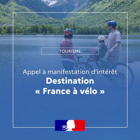 Appel &agrave; manifestation d'int&eacute;r&ecirc;t | Destination "France &agrave; v&eacute;lo" | 2 - Appel &agrave; projets - &agrave; contributions | Scoop.it