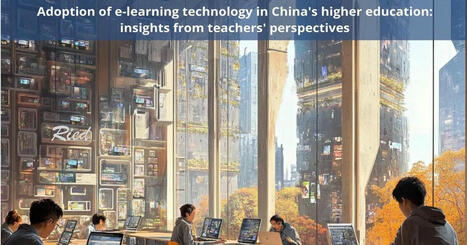 RIED: Adopción del aprendizaje en línea en la educación superior de China: la perspectiva de los docentes | Educación a Distancia y TIC | Scoop.it