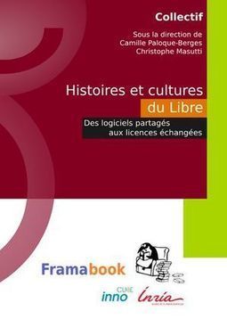 Bonnes lectures: "Histoires et cultures du Libre", un ouvrage de référence | Libre de faire, Faire Libre | Scoop.it