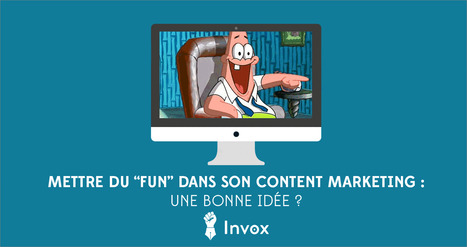 Mettre du “fun” dans son Content Marketing : une bonne idée ? | KILUVU | Scoop.it