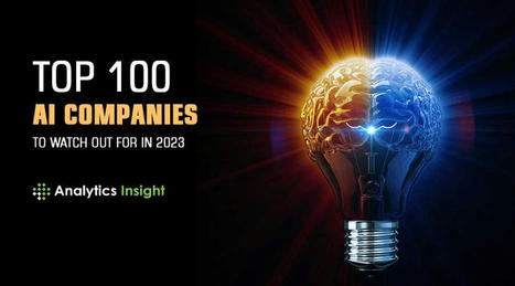 Top 100 AI Companies to Watch Out for in 2023 | Imagine Online International Education | Scoop.it