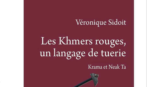 Véronique Sidoit : Les Khmers rouges, un langage de tuerie. Krama et Neak Ta | Les Livres de Philosophie | Scoop.it