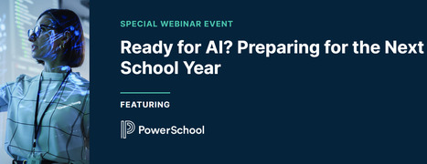 Ready for AI? Preparing for the Next School Year | Educational Technology News | Scoop.it