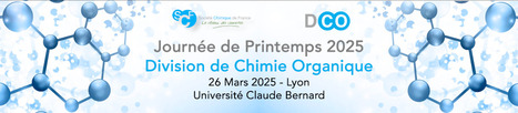 Journée de printemps de la Division de chimie organique 2025 | SCF | Prévention du risque chimique | Scoop.it