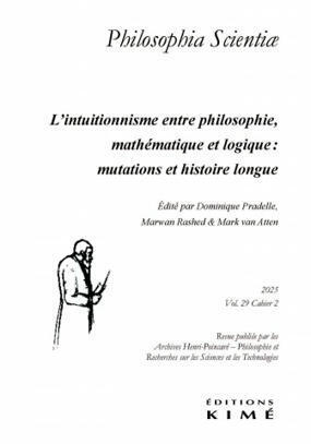 Philosophia scientiae vol. 29/2, 2025 : : L’intuitionnisme entre philosophie, mathématique et logique : mutations et histoire longue | Les Livres de Philosophie | Scoop.it