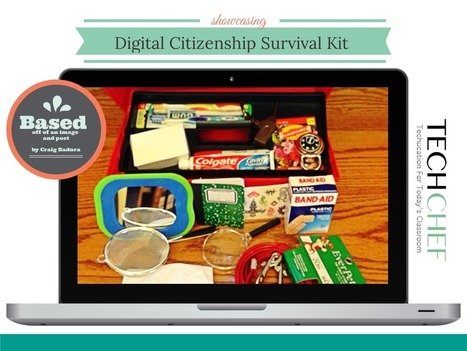 The Digital Citizenship Survival Kit | iGeneration - 21st Century Education (Pedagogy & Digital Innovation) | Scoop.it