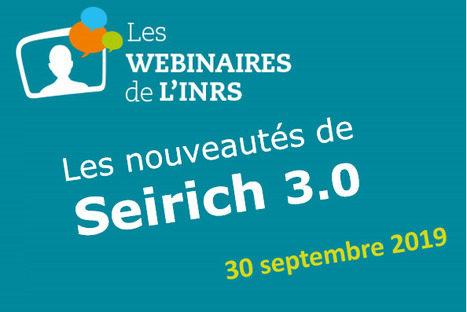 Les nouveautés de Seirich 3.0 – webinaire | INRS | Prévention du risque chimique | Scoop.it