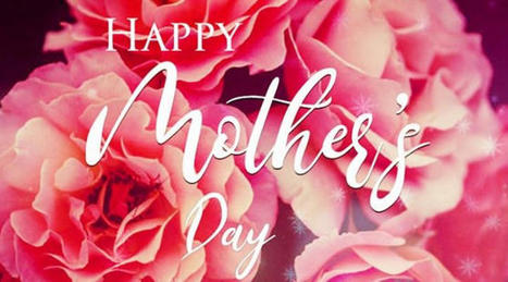 Happy Mothers Day 2024: Best Wishes, Quotes, Greetings, Status & Messages | Education | Scoop.it