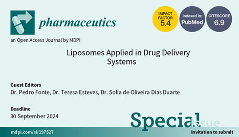Invitation to Contribute to the Special Issue "Liposomes Applied in Drug Delivery Systems" published in Pharmaceutics | iBB | Scoop.it