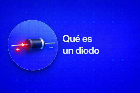 &iquest;Qu&eacute; es un diodo? Funcionamiento, tipos y usos explicados a fondo | tecno4 | Scoop.it