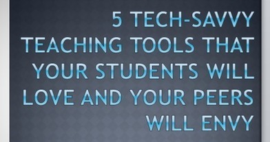 Five tech savvy teaching tools that your students will love and your peers will envy | Creative teaching and learning | Scoop.it
