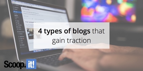 4 types of blogs that gain traction | #Blogging #writing  | 21st Century Learning and Teaching | Scoop.it