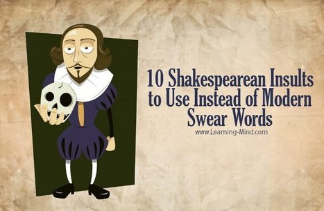 10 Shakespearean Insults to Use Instead of Modern Swear Words | Digital Delights - Digital Tribes | Scoop.it