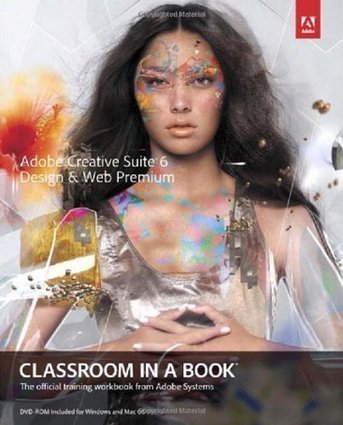 Adobe Design And Web Premium CS6 Classroom In a Book - With Lesson Files | Free eBooks Download - EBOOKEE! | The 21st Century | Scoop.it
