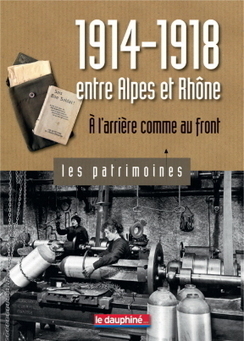 À lire : “1914-1918 entre Alpes et Rhône” - Le Dauphiné Libéré | Autour du Centenaire 14-18 | Scoop.it