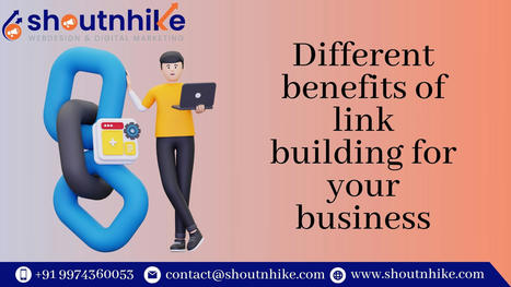 Different Benefits of Link Building for Your Business | ShoutnHike - SEO, Digital Marketing Company in Ahmedabad,India. | Scoop.it