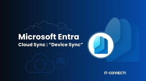 Microsoft Entra Cloud Sync : la synchronisation des appareils disponible en pr&eacute;version | Data | Scoop.it