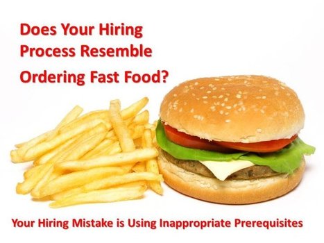 Hiring Mistake #3: Does Your Hiring Process Resemble Ordering Fast Food? | Hire Top Talent | Scoop.it