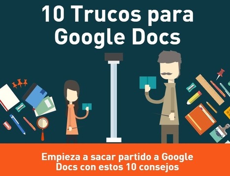 10 trucos de Google Docs | TIC & Educación | Scoop.it