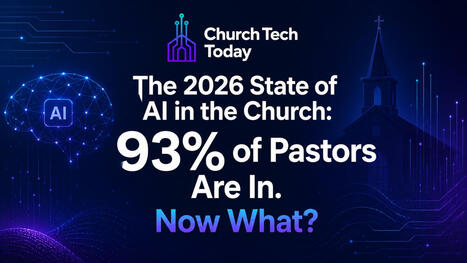 The 2026 State Of AI In The Church: 93% Of Pastors Are In. Now What? - ChurchTechToday.com | Resources For Today's Church Pastor And Church Tech Teams | Inova&ccedil;&atilde;o Educacional | Scoop.it
