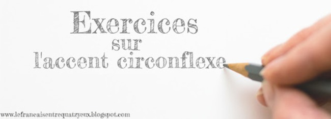 Exercices sur l'accent circonflexe | POURQUOI PAS... EN FRANÇAIS ? | Scoop.it