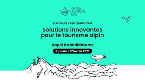 Inventer la montagne de demain ! Alpes Tourisme Lab : saison #3 | Le Cluster Montagne | Scoop.it