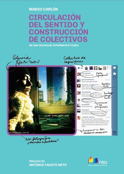CIRCULACION DEL SENTIDO Y CONSTRUCCION DE COLECTIVOS / Mario Carlón | Comunicación en la era digital | Scoop.it