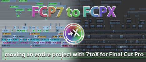 Testing the 7toX Final Cut Pro 7 to Final Cut Pro X conversion | Video Breakthroughs | Scoop.it