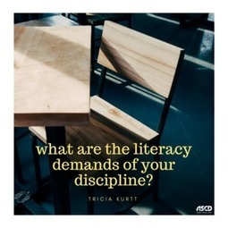 What are the literacy demands of your discipline?ASCD Inservice | Creative teaching and learning | Scoop.it