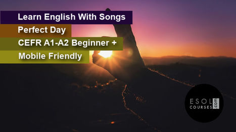 Learn English With Song Quizzes - Perfect Day | English Listening Lessons | Scoop.it