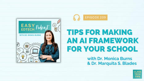 Tips for Making an AI Framework for Your School with Dr. Marquita S. Blades | Artificial intelligence | Scoop.it