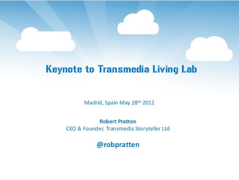 Transmedia Lab Presentation [by @robpratten] | Transmedia: Storytelling for the Digital Age | Scoop.it