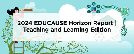 The 2024 EDUCAUSE Horizon Report is out!  | Education 2.0 & 3.0 | Scoop.it