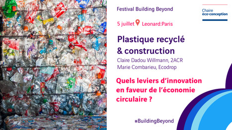 Plastique recyclé et construction : quels leviers d'innovation ? Jeudi 5 juillet à 18:30 | Leonard | Scoop.it