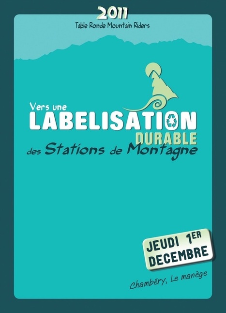 Table ronde Mountain Riders 2011 : Vers une labelisation durable ... | Entreprises et territoires alpins : Métamorphoses, innovations , entreprenariat | Scoop.it