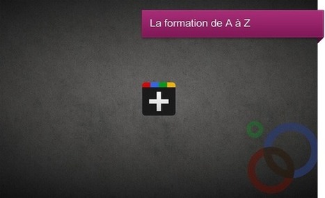 Google+, la formation de A &agrave; Z | Google + Project | Scoop.it