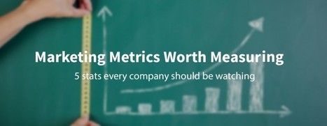 5 Metrics Every Marketer Should be Watching | Public Relations & Social Marketing Insight | Scoop.it