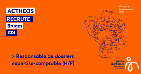 RESPONSABLE DE DOSSIERS EXPERTISE-COMPTABLE (H/F) | Job in Bordeaux | Scoop.it