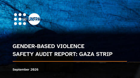 UNFPA Palestine | GBV Safety Audit - Gaza - September 2026 | Women and Gender Studies | Scoop.it
