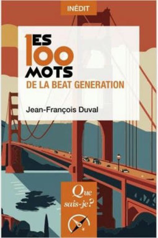 Jean-François Duval, Les 100 mots de la Beat Generation | Poezibao | Scoop.it