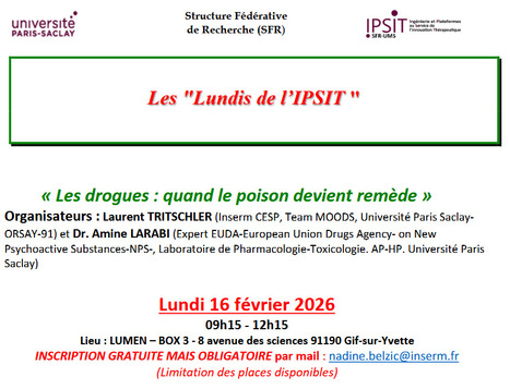 RAPPEL ! Les Lundis de l'IPSIT - Lundi 16 f&eacute;vrier 2026 : &laquo; Les drogues : quand le poison devient rem&egrave;de &raquo; | Life Sciences Universit&eacute; Paris-Saclay | Scoop.it