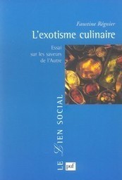 L’exotisme culinaire - Cairn.info | IPCI : Ingénierie de Produits à l'interface Cuisine-Industrie | Scoop.it