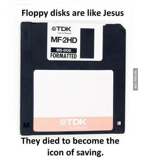 Floppy disks are like Jesus | fun for geeks | Scoop.it