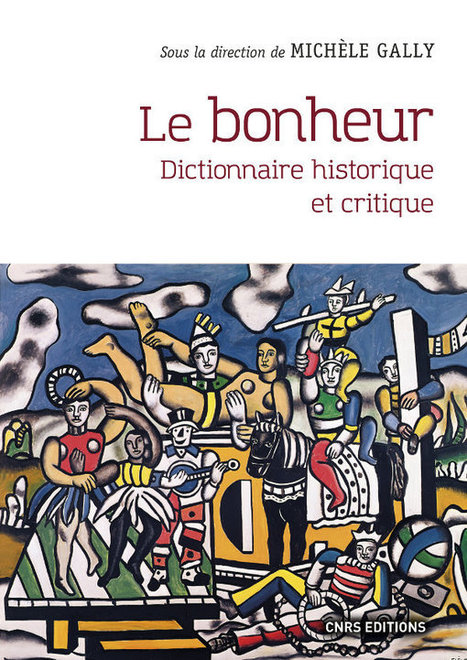 Le bonheur - Dictionnaire historique et critique | Nouveaux paradigmes | Scoop.it