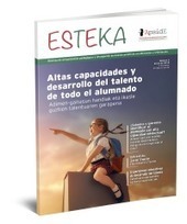 Altas capacidades y desarrollo del talento (Nº 3 de revista Esteka, Enero de 2018) | Orientación Educativa al Día | Scoop.it