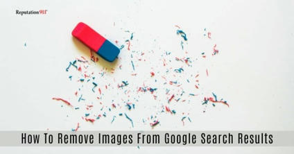 Image Removal From Google: A 5-Step Guide | Business Reputation Management | Scoop.it