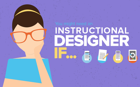 You Might Need an Instructional Designer If… - eLearning Mind | Information and digital literacy in education via the digital path | Scoop.it