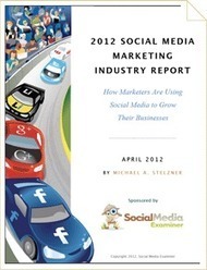 2012 Social Media Marketing Industry Report | Internet Marketing Strategy 2.0 | Scoop.it