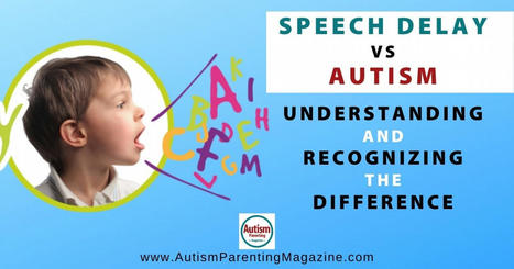 Speech Delay vs Autism: Understanding and Recognizing the Difference | Healthy Living | Scoop.it